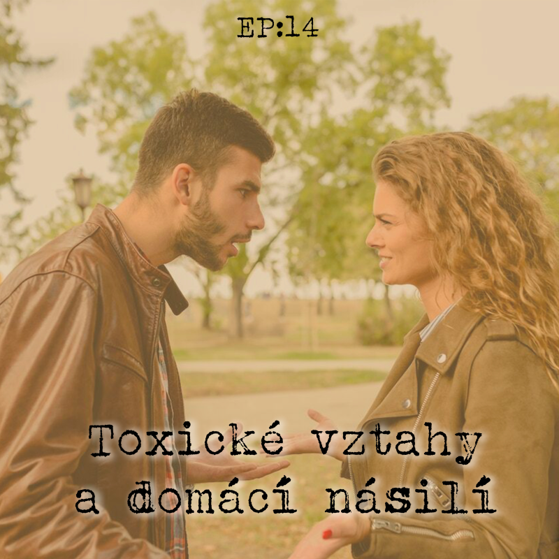 Obrázek epizody EP14: Toxické vztahy a domácí násilí