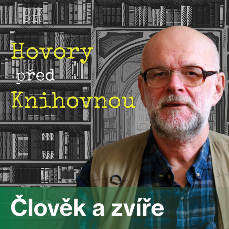Obrázek epizody Hovory před knihovnou - Člověk a zvíře (Episoda 10)