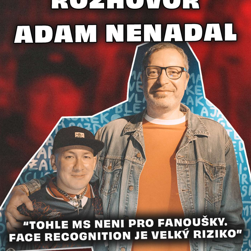Obrázek epizody Adam Nenadál: “Tohle MS neni pro fanoušky. Face recognition je velký riziko” (Rozhovor)