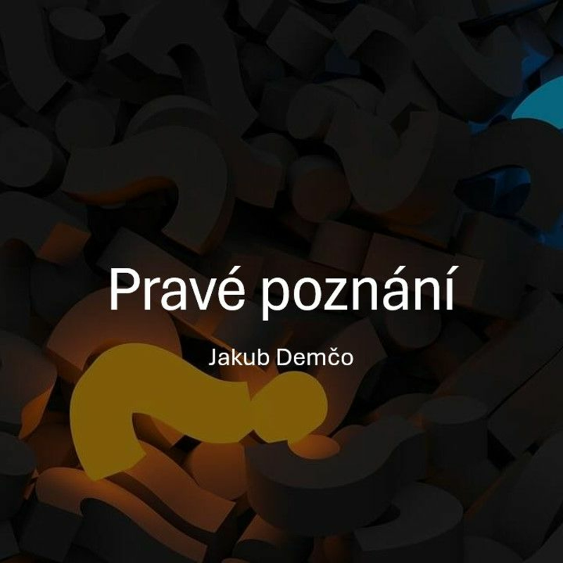 Obrázek epizody Pravé poznání - Jakub Demčo