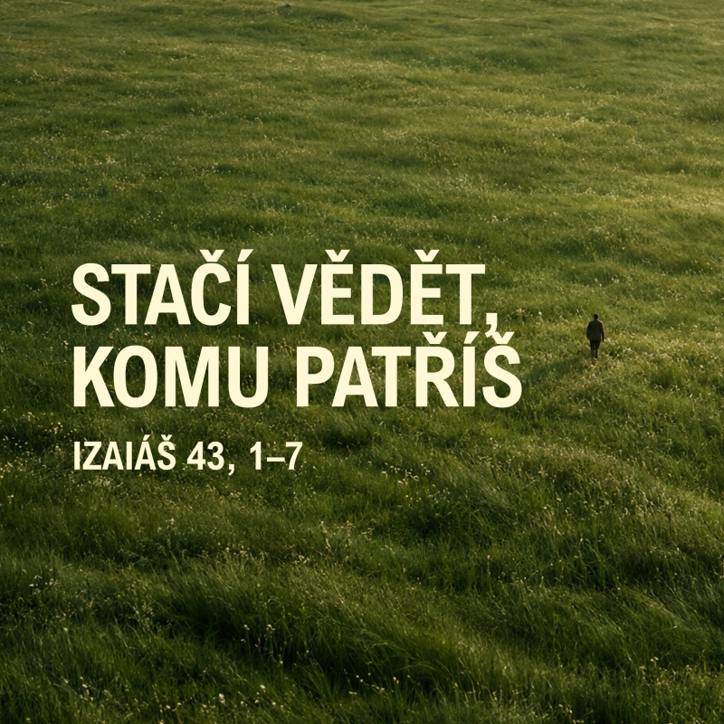 Obrázek epizody Stačí vědět, komu patříš / Nedělní bohoslužba 04. 10. 2026