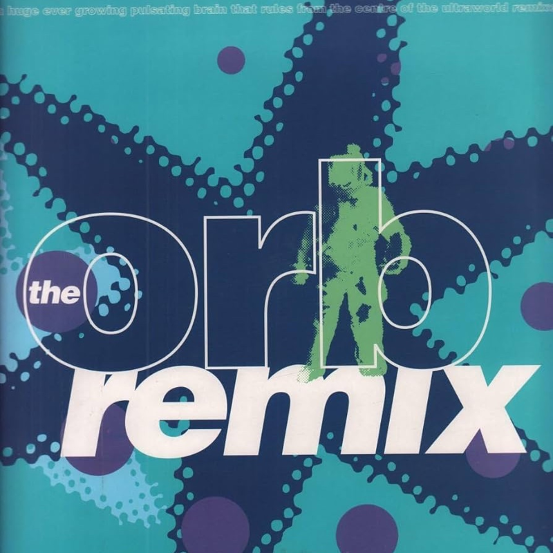 Obrázek epizody The Orb A huge ever (Orkus remix)