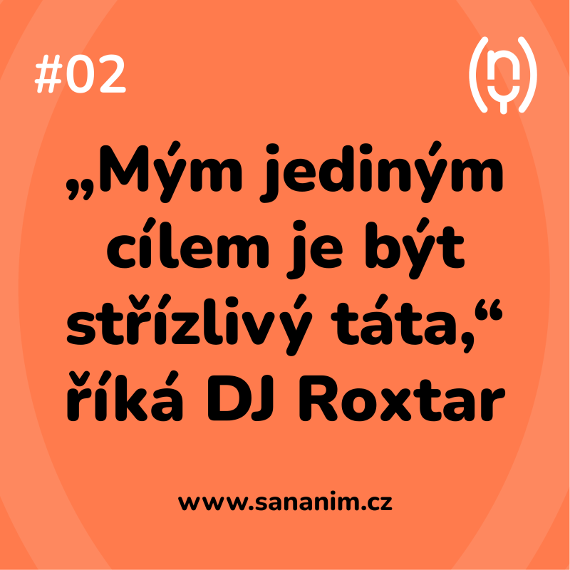 Obrázek epizody „Mým jediným cílem je být střízlivý táta,“ říká DJ Roxtar
