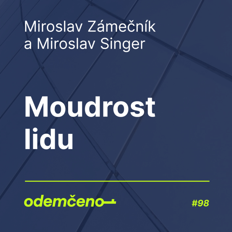 Obrázek epizody Odemčeno #98 - Moudrost lidu