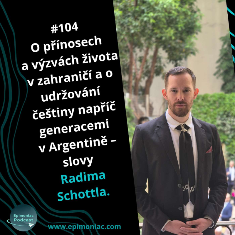Obrázek epizody #104 O přínosech a výzvách života v zahraničí a o udržování češtiny napříč generacemi v Argentině – slovy Radima Schottla.