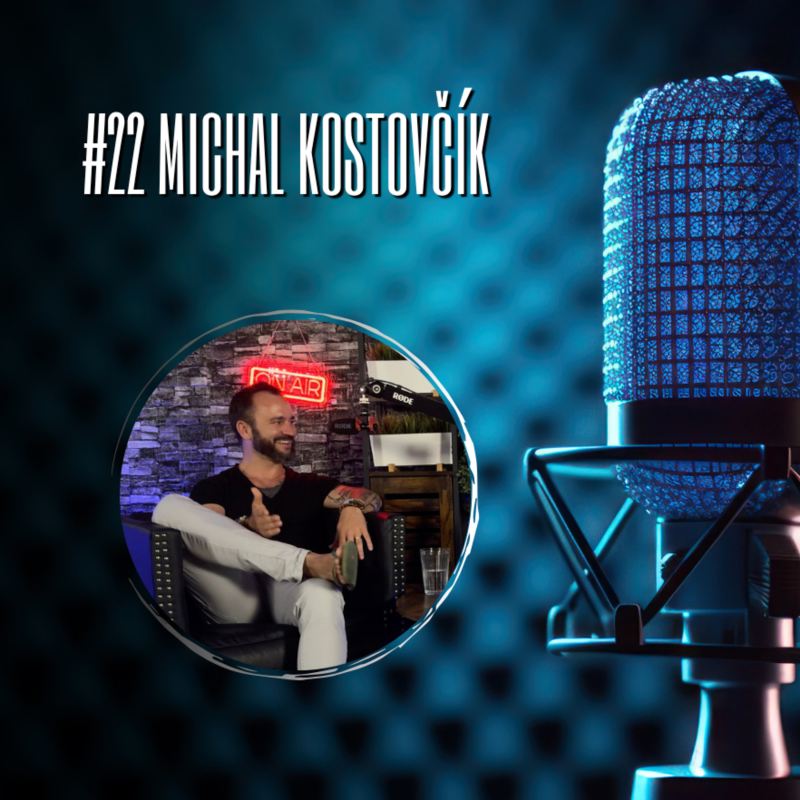 Obrázek epizody #22 Michal Kostovčík