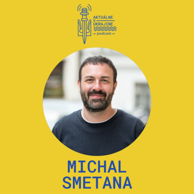 Obrázek epizody Michal Smetana: Harašenie atómovkami nie je dôvod na oslabenie podpory Ukrajiny