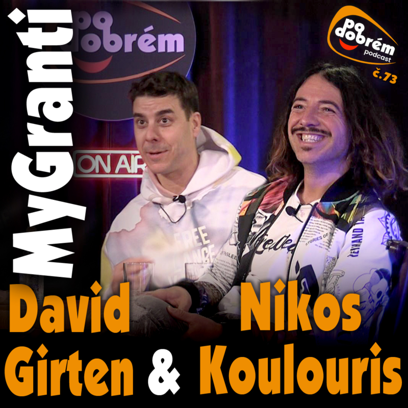 Obrázek epizody PO DOBRÉM #73 - "MyGranti" - Nikos Koulouris a David Girten
