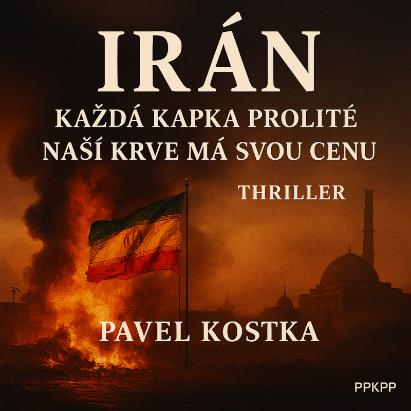 Obrázek epizody Irán - Každá kapka prolité naší krve má svou cenu - Pavel Kostka - PPKPP