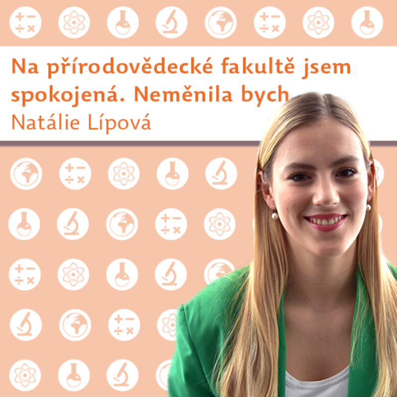 Obrázek epizody Natálie Lípová: Na přírodovědecké fakultě jsem spokojená. Neměnila bych