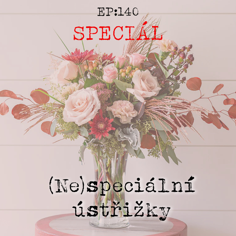 Obrázek epizody EP140: SPECIÁL: (ne)speciální ústřižky