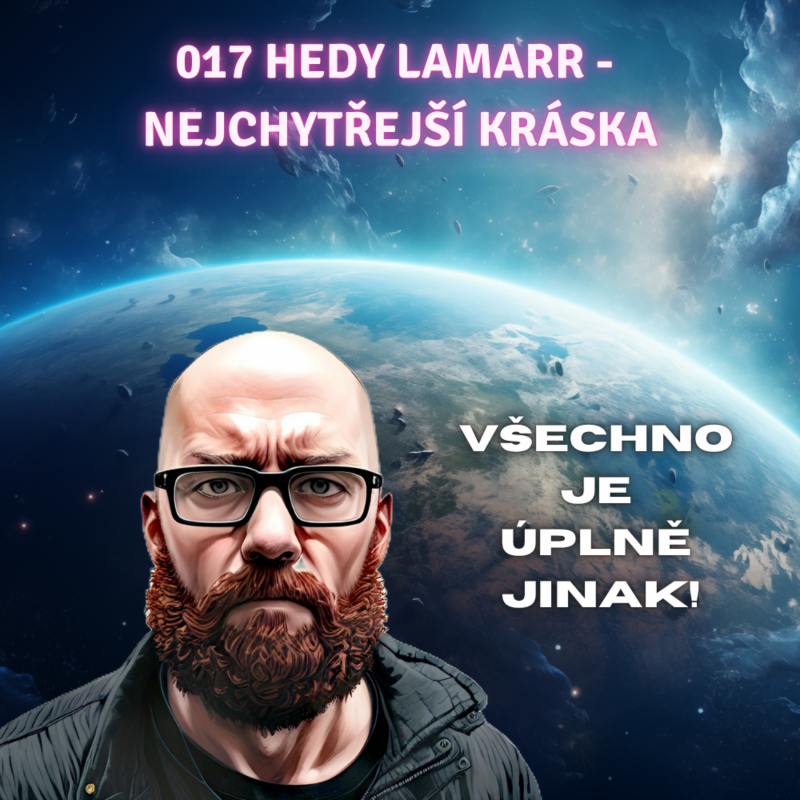 Obrázek epizody 017 Hedy Lamarr - kráska, bez které by nebyl moderní svět
