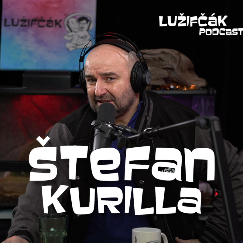 Obrázek epizody Lužifčák #137 Štefan Kurilla