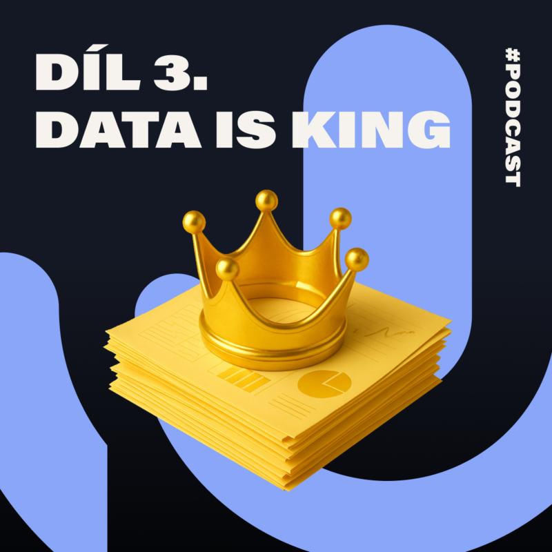 Obrázek epizody #03 DATA IS KING: Proč se nevyplácí dělat marketing založený na domněnkách