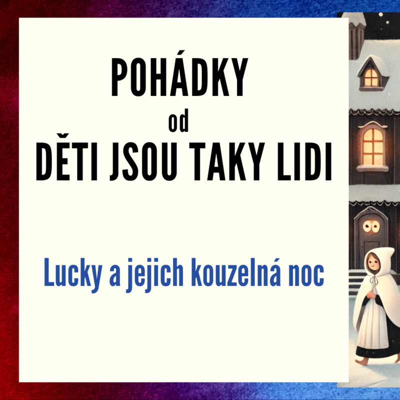 Obrázek epizody Pohádky od Děti jsou taky lidi - Lucky a jejich kouzelná noc