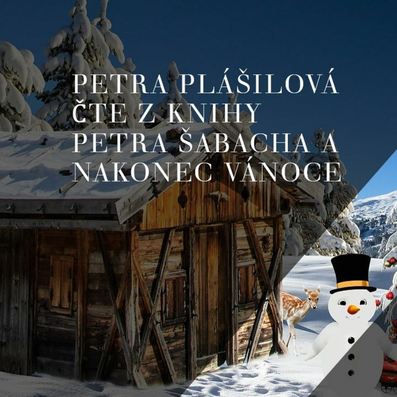 Obrázek epizody Petra Plášilová čte z knihy Petra Šabacha A nakonec Vánoce