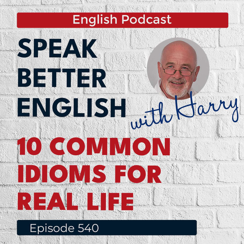 Obrázek epizody Speak Better English with Harry | Episode 540