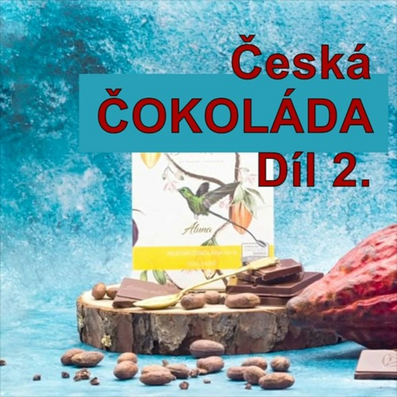 Obrázek epizody 53. Pražská čokoláda: Možná až moc řešíme, s kým obchodujeme, nechceme ale zisk za každou cenu