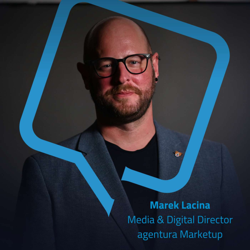 Obrázek epizody Marek Lacina: Lidé často neví, co komu dávají. My jako marketéři naopak přesně víme, co chceme.