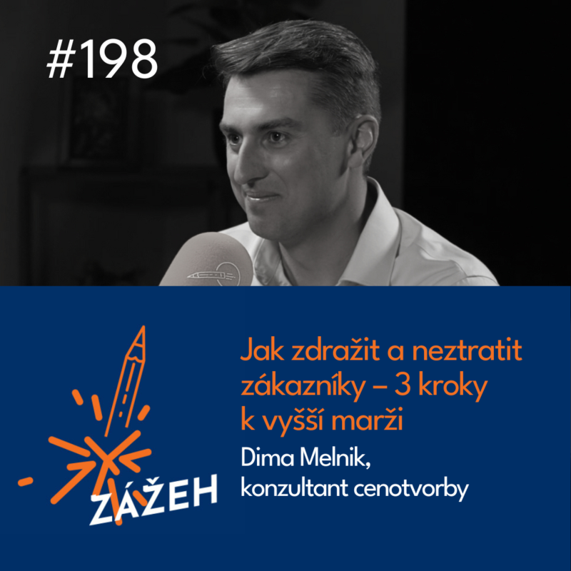 Obrázek epizody 198 | Dima Melnik | Jak zdražit a neztratit zákazníky - 3 kroky k vyšší marži