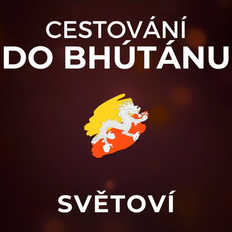 Obrázek epizody Libor Bednář: Bhútán je chudé Švýcarsko. Kdysi byl uzavřenější než Severní Korea. | SVĚTOVÍ