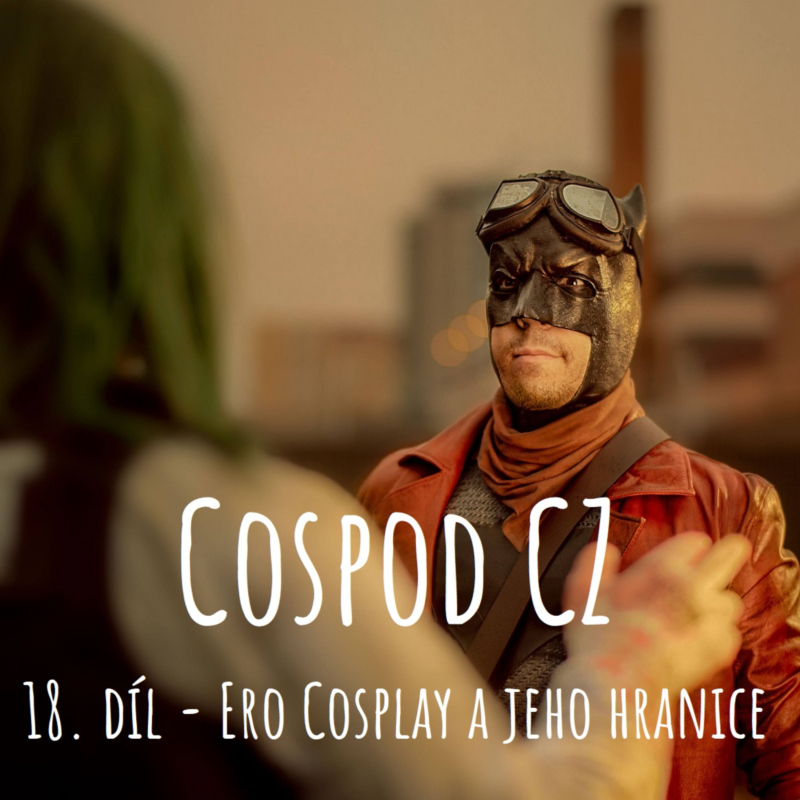 Obrázek epizody CosPod CZ | 18. Díl - Ero Cosplay a jeho (rozmazané) hranice