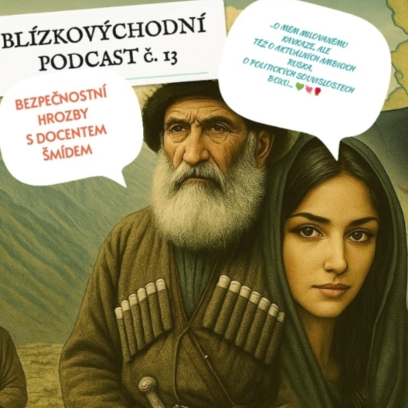 Obrázek epizody 'Aljašský Mnichov'?, Kavkaz, 🇨🇿 média a Bl. východ s Tomem Šmídem v Blízkovýchodním podkástu č.13