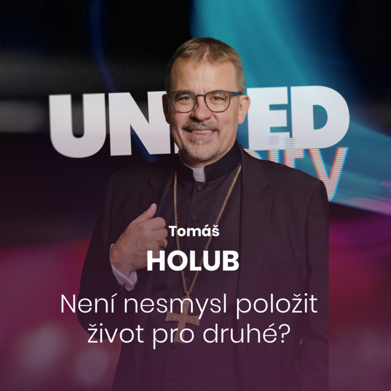 Obrázek epizody Tomáš Holub - Není nesmysl položit život pro druhé?