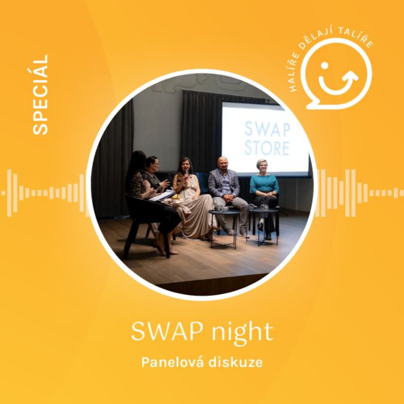 Obrázek epizody SPECIÁL: Panelová diskuze (SWAP night) o tom, co dává věcem trvalou hodnotu a jak vypadá cirkulace v praxi