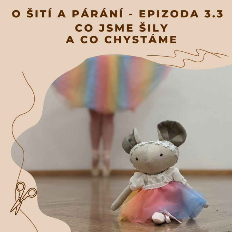 Obrázek epizody Epizoda 3.3 - Co jsme šily a co chystáme