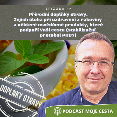 Obrázek epizody Epizoda č.57 - Přírodní doplňky stravy, jejich úloha při uzdravení z rakoviny a stabilizační protokol PRO7