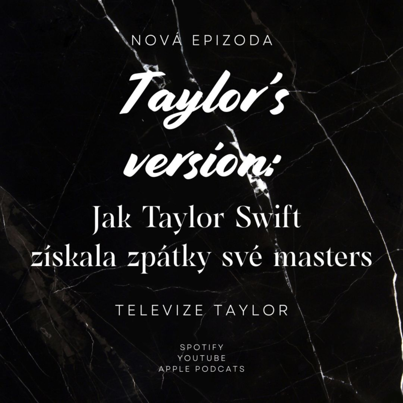 Obrázek epizody Taylor's version: Jak Taylor Swift získala zpátky svůj hudební katalog a co nás čeká dál?