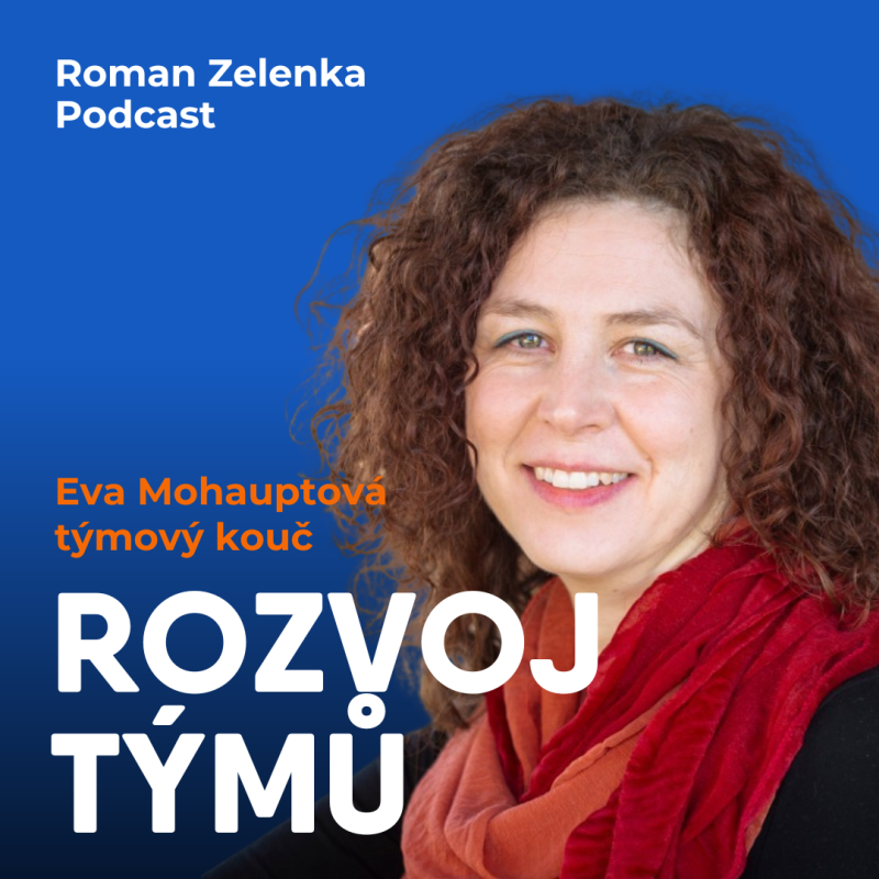 Obrázek epizody Efektivní rozvoj týmů (CZ) / Eva Mohauptová