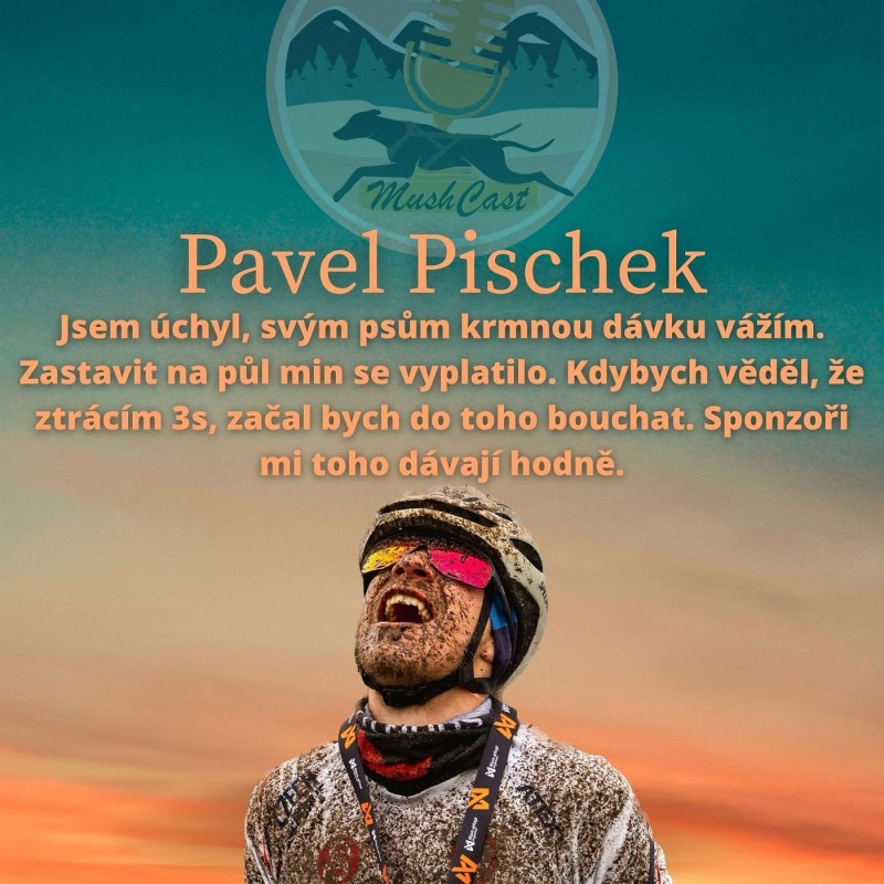 Obrázek epizody Pája Pischek: Jsem úchyl, svým psům krmnou dávku vážím. Zastavit na půl minuty se vyplatilo. Kdybych věděl, že ztrácím tři sekundy, začal bych do toho bouchat. Sponzoři mi dávají hodně.