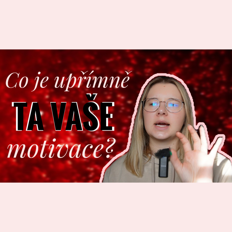 Obrázek epizody 20. TÝDEN - Co je upřímně ta vaše motivace?