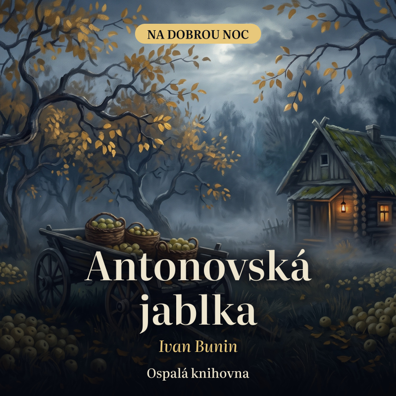 Obrázek epizody Antonovská jablka – Ivan Bunin