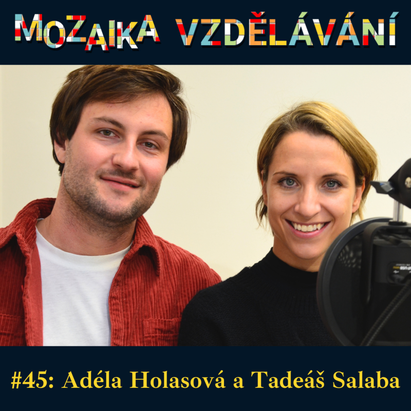 Obrázek epizody #45: S Adélou Holasovou a Tadeášem Salabou o technických gramotnostech ve školách