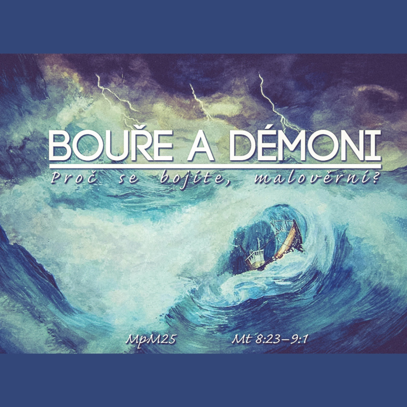 Obrázek epizody Mesiáš podle Matouše 25 - Bouře a démoni - Bohuslav Wojnar (20.1.2013)