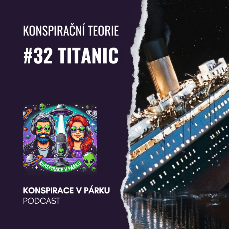 Obrázek epizody #32 Titanic – Nehoda, nebo chladnokrevně naplánovaná akce?