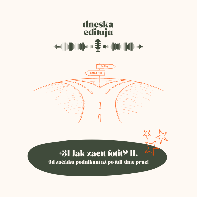 Obrázek epizody #31 Jak začít fotit? II. - Od začátku podnikání po full-time práci