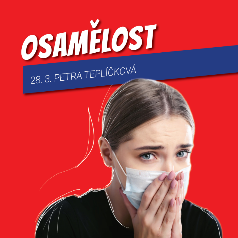 Obrázek epizody OSAMĚLOST - Petra Teplíčková