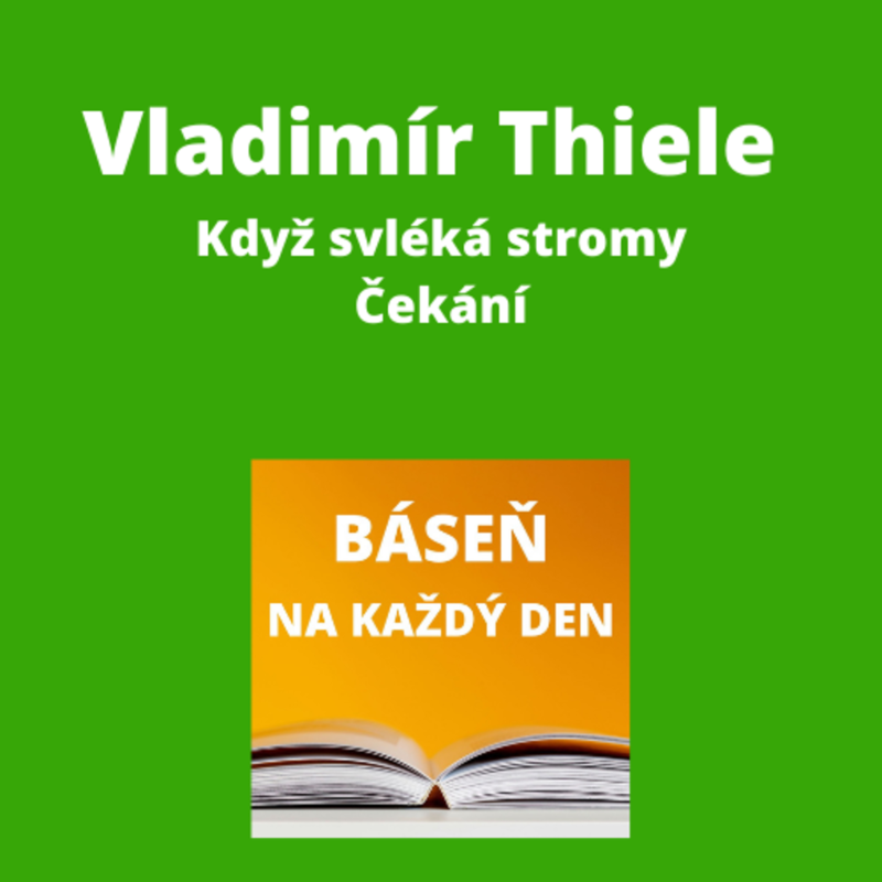 Obrázek epizody Vladimír Thiele - Když svléká stromy + Čekání