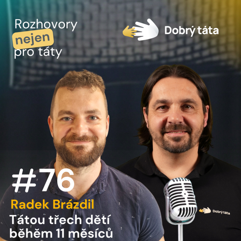 Obrázek epizody #76 Radek Brázdil - Tátou třech dětí běhěm 11 měsíců