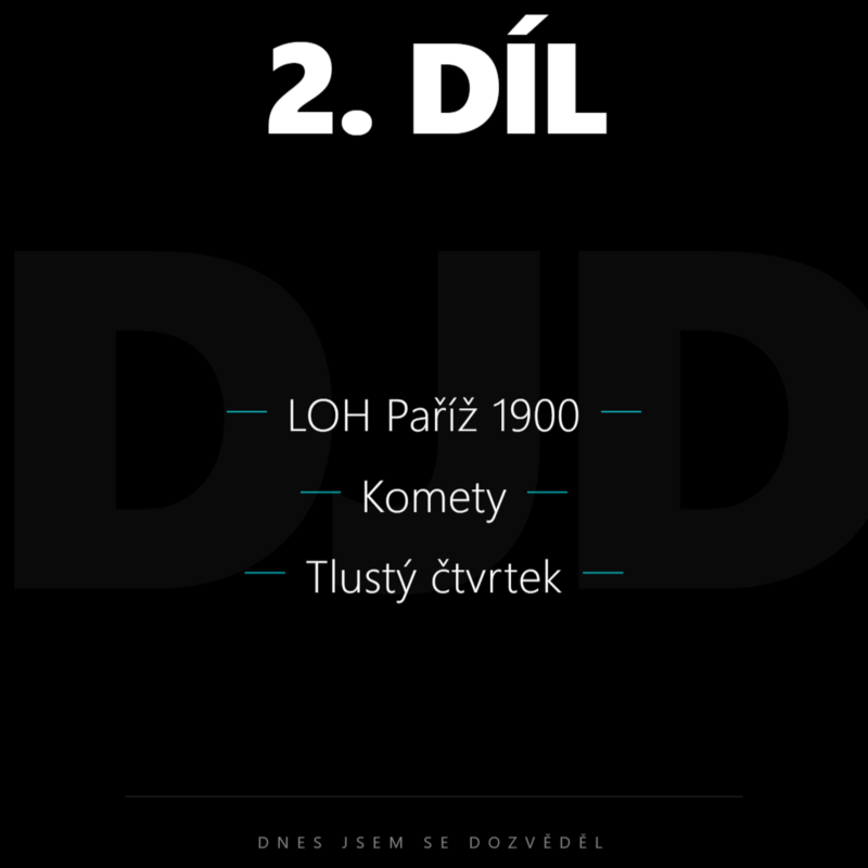 Obrázek epizody 2 - LOH Paříž 1900, Komety, Tlustý čtvrtek