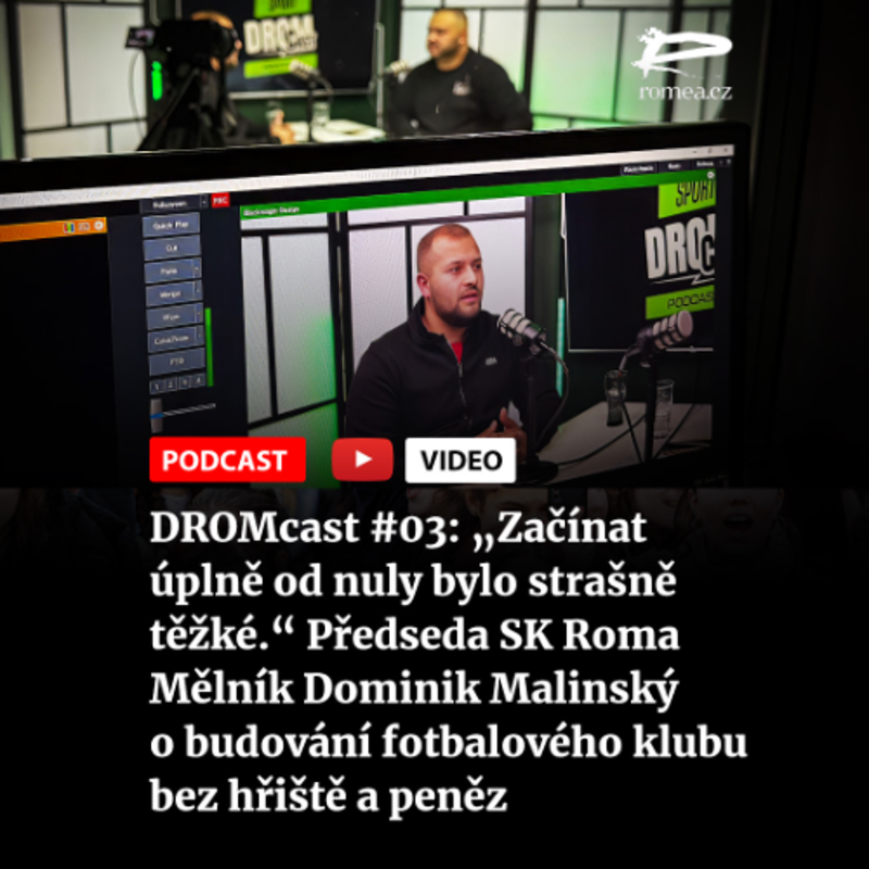 Obrázek epizody DROMcast #03: „Začínat úplně od nuly bylo strašně těžké.“ Předseda SK Roma Mělník Dominik Malinský o budování fotbalového klubu bez hřiště a peněz