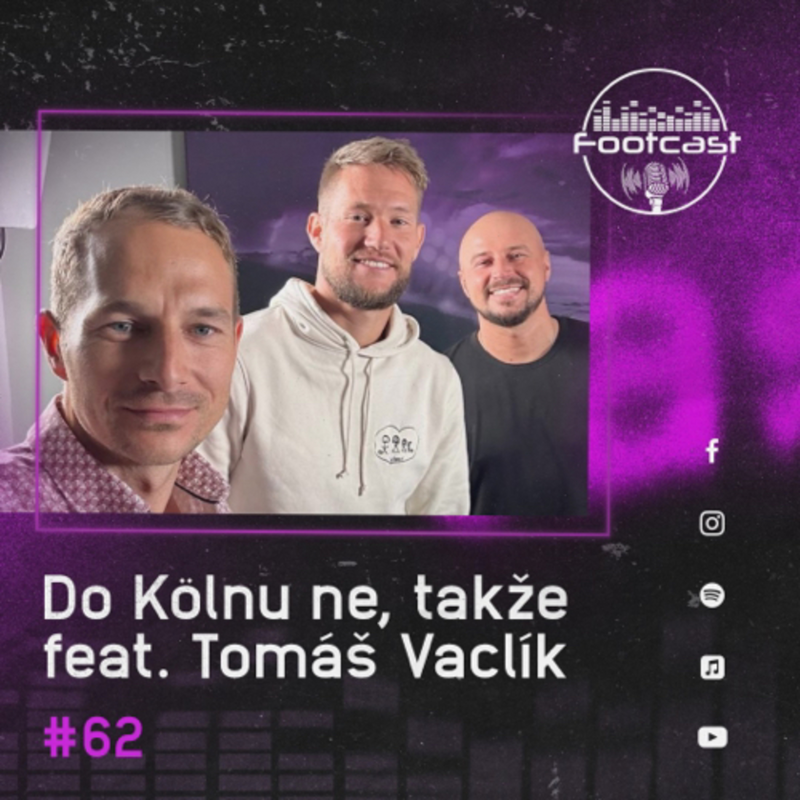 Obrázek epizody FOOTCAST #62 | Do Kölnu ne, takže feat. Tomáš Vaclík