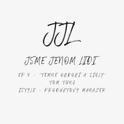 Obrázek epizody EP.8 - "Temné období a cihly" - Tom Tung