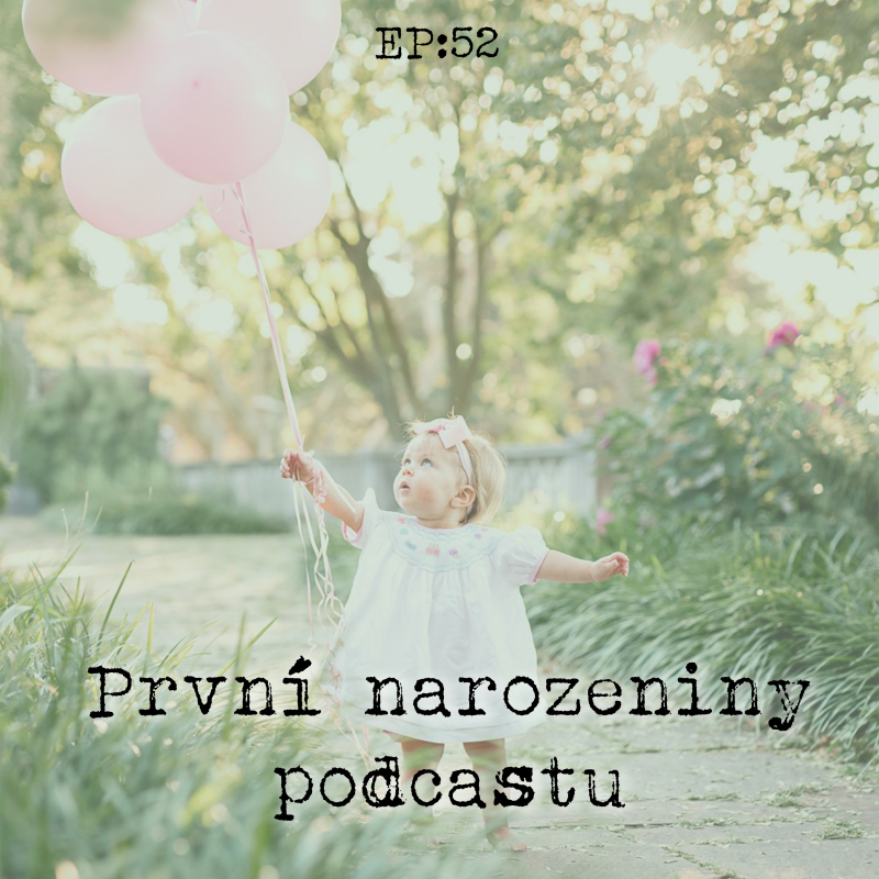 Obrázek epizody EP52: První narozeniny podcastu
