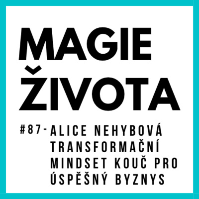 Obrázek epizody #87 - ALICE NEHYBOVÁ | TRANSFORMAČNÍ MINDSET KOUČ PRO ÚSPĚŠNÝ BYZNYS | ALIFEBYZNYS | DR. JOE DISPENZA | VNITŘNÍ POSLÁNÍ