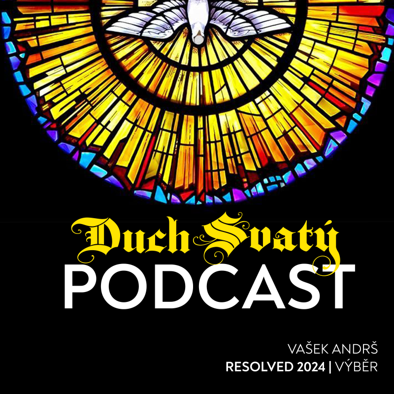 Obrázek epizody #04 Podcast o Duchu Svatém - Vašek Andrš | Resolved 2024 - výběr